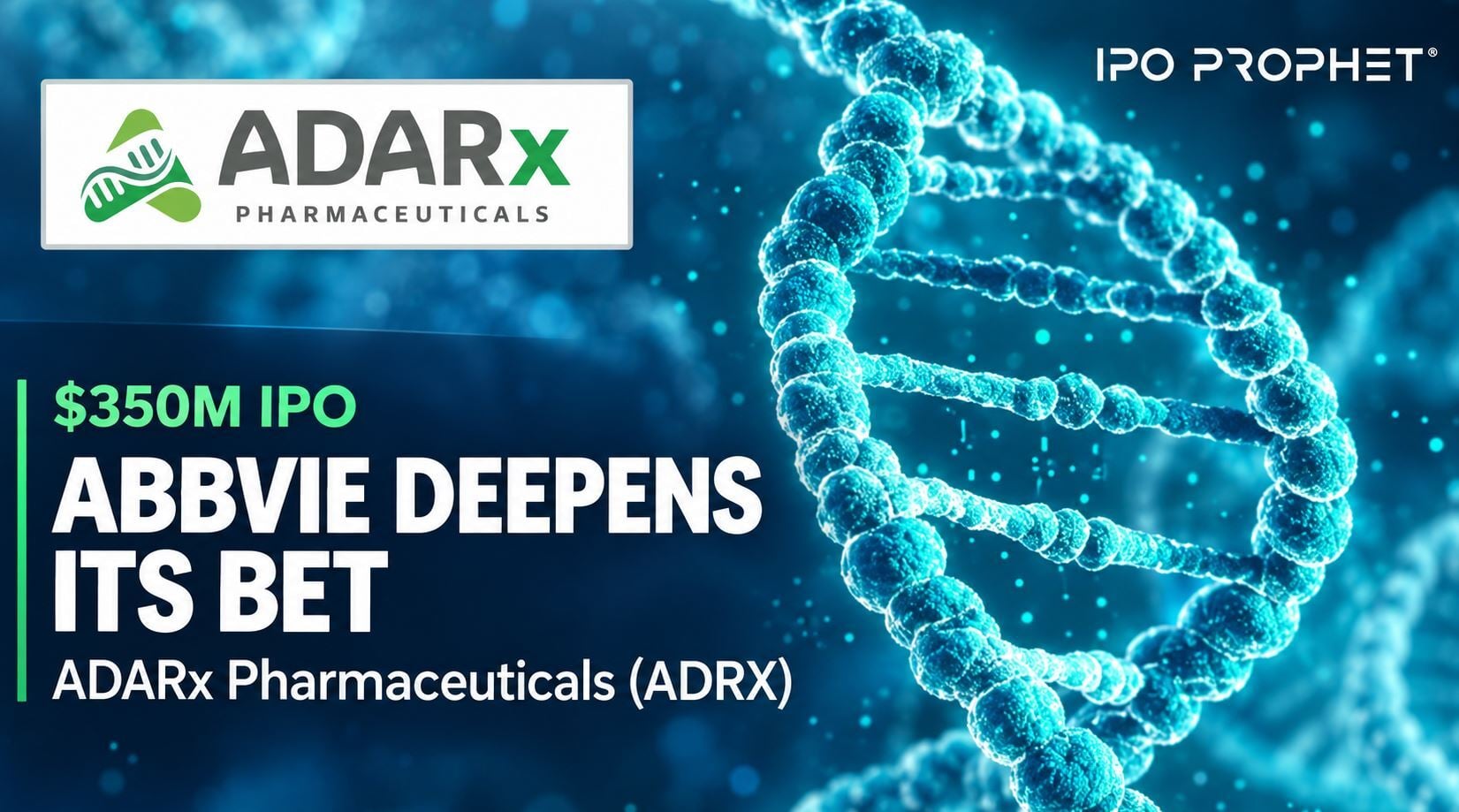 ADARx Pharmaceuticals (ADRX) Seeks $350 Million IPO as AbbVie Deepens Its Bet on siRNA Pipeline